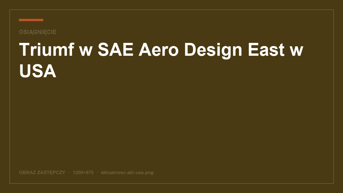 Triumf w SAE Aero Design East w USA